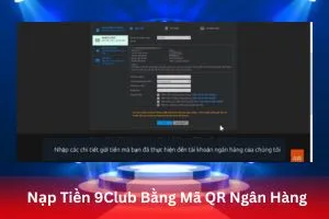 Nạp Tiền 9Club Bằng Mã QR Ngân Hàng