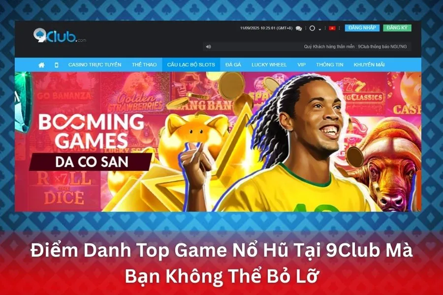 Điểm Danh Top Game Nổ Hũ Tại 9Club Mà Bạn Không Thể Bỏ Lỡ